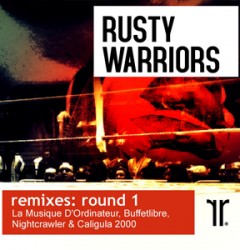 RUSTY WARRIORS REMIXES